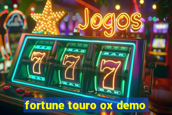 fortune touro ox demo